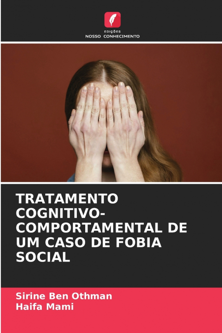 TRATAMENTO COGNITIVO-COMPORTAMENTAL DE UM CASO DE FOBIA SOCI