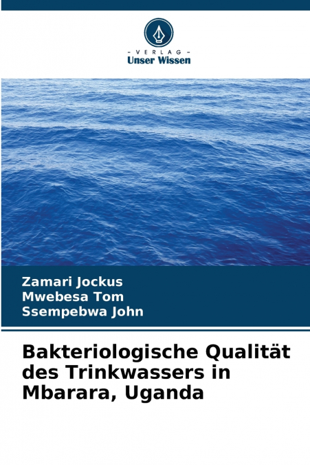 BAKTERIOLOGISCHE QUALITAT DES TRINKWASSERS IN MBARARA, UGAND