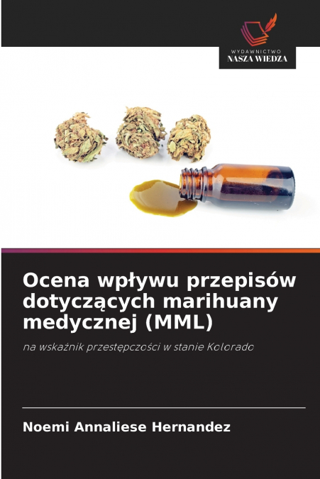 OCENA WP?YWU PRZEPISOW DOTYCZ?CYCH MARIHUANY MEDYCZNEJ (MML)