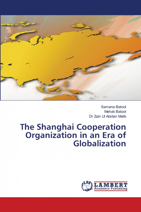 THE SHANGHAI COOPERATION ORGANIZATION IN AN ERA OF GLOBALIZA