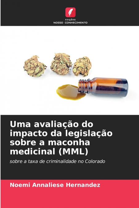 UMA AVALIA�AO DO IMPACTO DA LEGISLA�AO SOBRE A MACONHA MEDIC