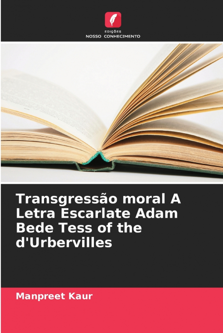 TRANSGRESSAO MORAL A LETRA ESCARLATE ADAM BEDE TESS OF THE D