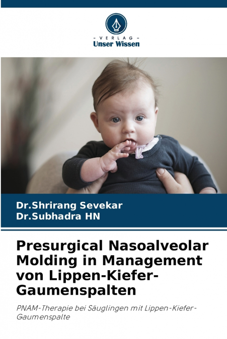 PRESURGICAL NASOALVEOLAR MOLDING IN MANAGEMENT VON LIPPEN-KI