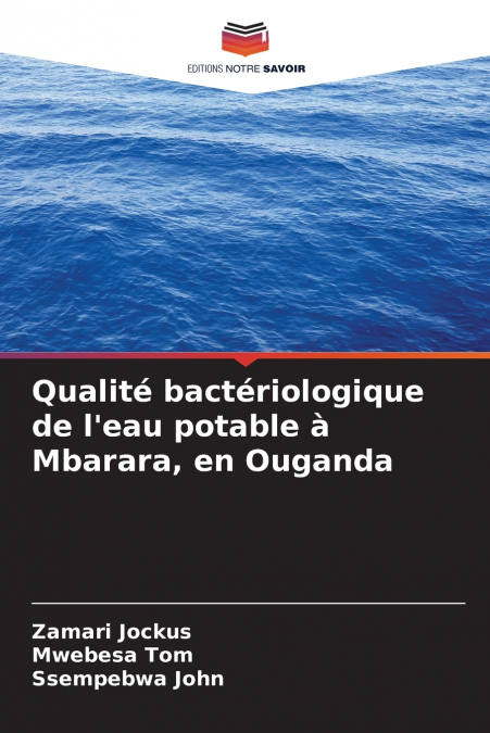 QUALITE BACTERIOLOGIQUE DE L?EAU POTABLE A MBARARA, EN OUGAN