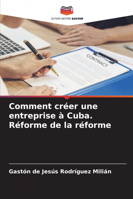 COMMENT CREER UNE ENTREPRISE A CUBA. REFORME DE LA REFORME