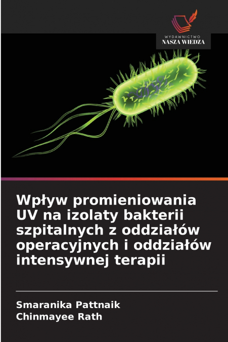 WP?YW PROMIENIOWANIA UV NA IZOLATY BAKTERII SZPITALNYCH Z OD