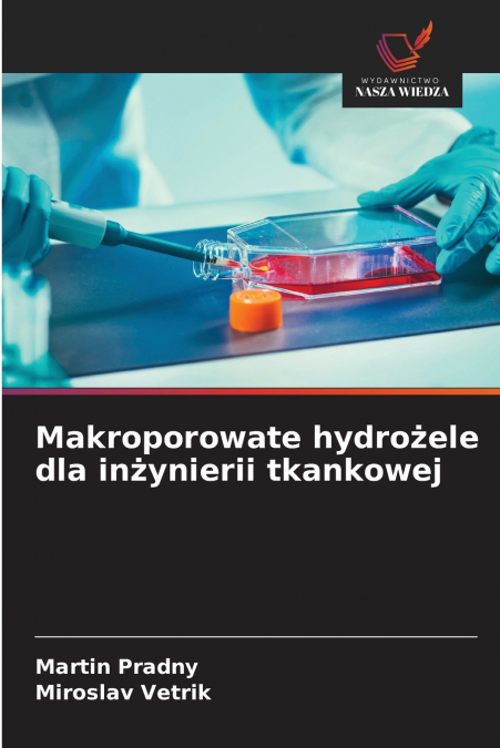 MAKROPOROWATE HYDRO?ELE DLA IN?YNIERII TKANKOWEJ