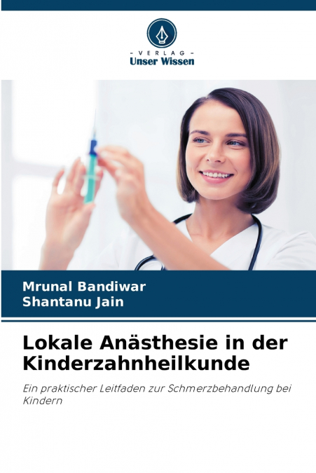 LOKALE ANASTHESIE IN DER KINDERZAHNHEILKUNDE