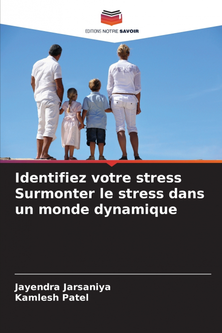 IDENTIFIEZ VOTRE STRESS SURMONTER LE STRESS DANS UN MONDE DY