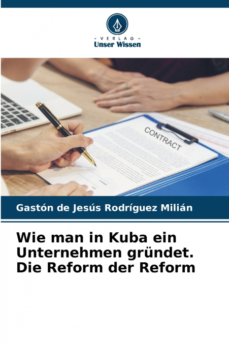 WIE MAN IN KUBA EIN UNTERNEHMEN GRUNDET. DIE REFORM DER REFO
