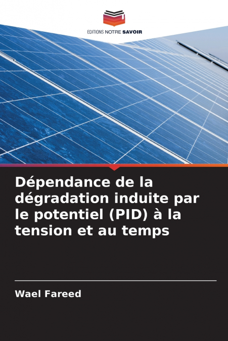 DEPENDANCE DE LA DEGRADATION INDUITE PAR LE POTENTIEL (PID)