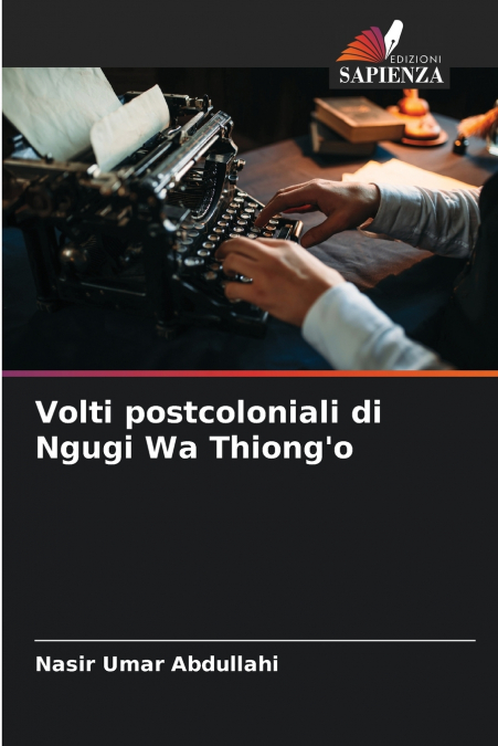 VOLTI POSTCOLONIALI DI NGUGI WA THIONG?O