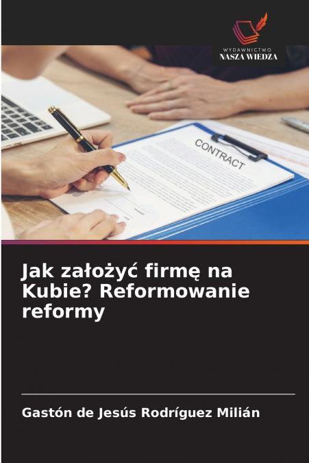 JAK ZA?O?Y? FIRM? NA KUBIE? REFORMOWANIE REFORMY