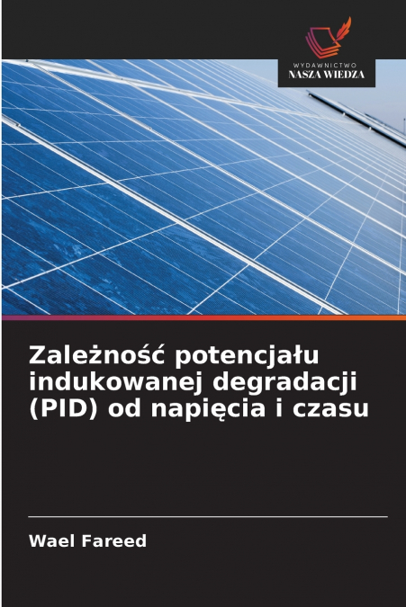 ZALE?NO?? POTENCJA?U INDUKOWANEJ DEGRADACJI (PID) OD NAPI?CI