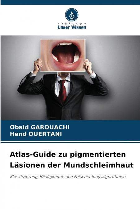 ATLAS-GUIDE ZU PIGMENTIERTEN LASIONEN DER MUNDSCHLEIMHAUT