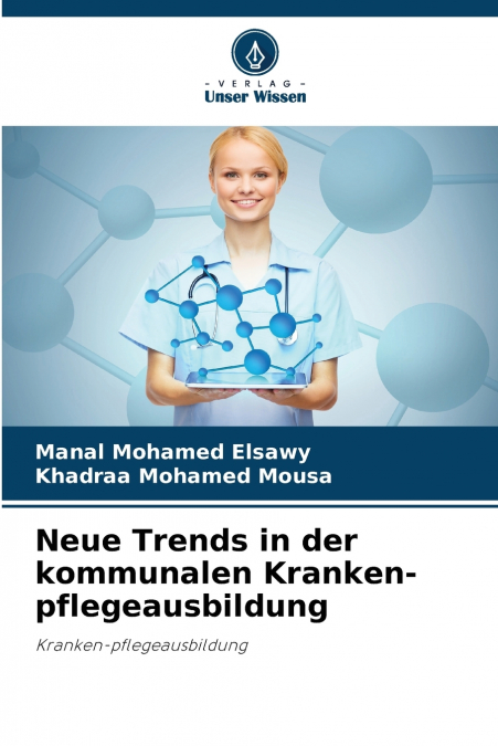 NEUE TRENDS IN DER KOMMUNALEN KRANKEN-PFLEGEAUSBILDUNG