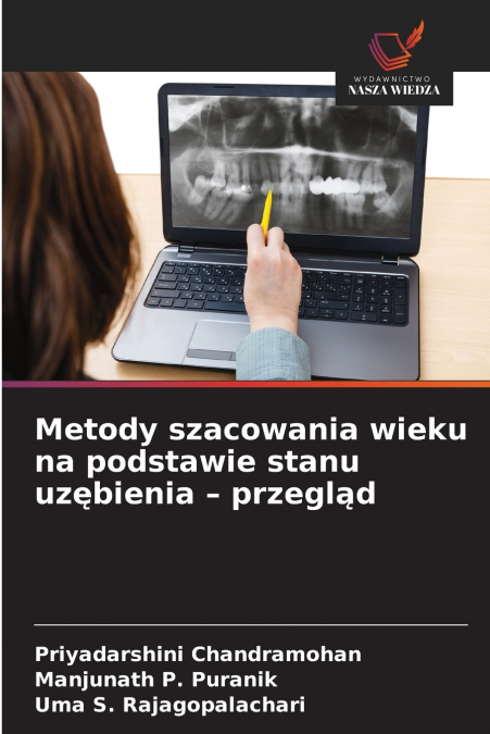 METODY SZACOWANIA WIEKU NA PODSTAWIE STANU UZ?BIENIA - PRZEG