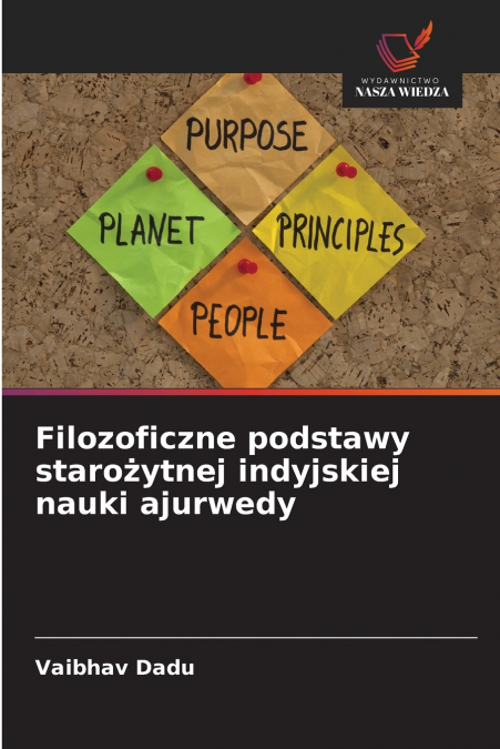 FILOZOFICZNE PODSTAWY STARO?YTNEJ INDYJSKIEJ NAUKI AJURWEDY