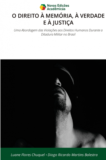 O DIREITO A MEMORIA, A VERDADE E A JUSTI�A