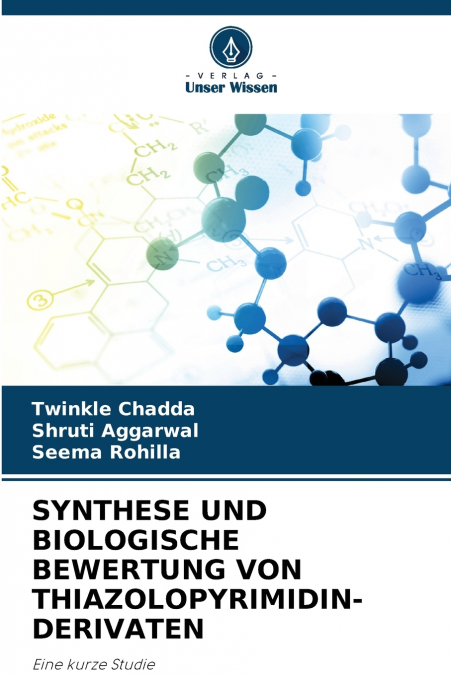 SYNTHESE UND BIOLOGISCHE BEWERTUNG VON THIAZOLOPYRIMIDIN-DER