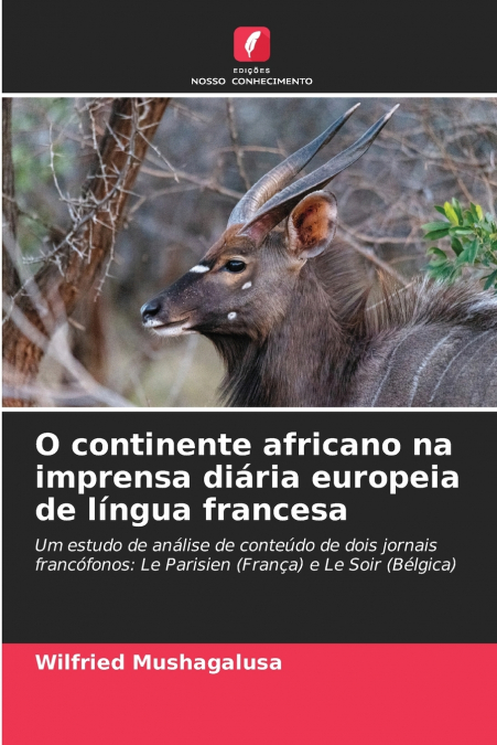 O CONTINENTE AFRICANO NA IMPRENSA DIARIA EUROPEIA DE LINGUA