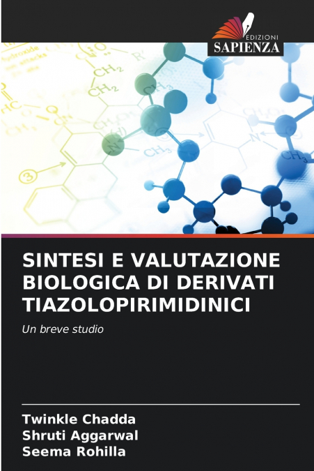 SINTESI E VALUTAZIONE BIOLOGICA DI DERIVATI TIAZOLOPIRIMIDIN
