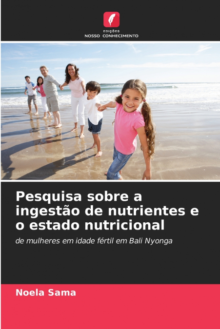 PESQUISA SOBRE A INGESTAO DE NUTRIENTES E O ESTADO NUTRICION