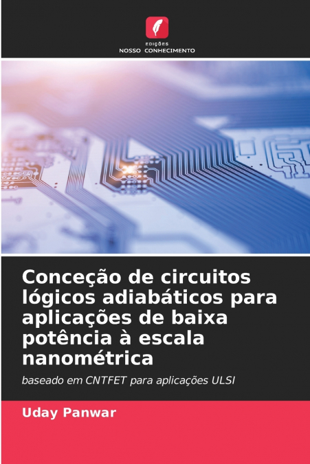 CONCE�AO DE CIRCUITOS LOGICOS ADIABATICOS PARA APLICA�OES DE