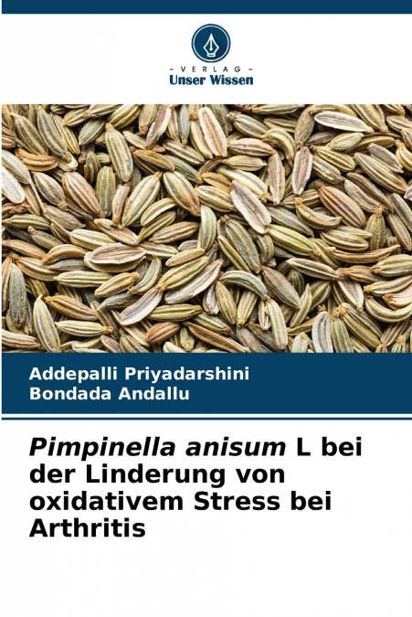 PIMPINELLA ANISUM L BEI DER LINDERUNG VON OXIDATIVEM STRESS