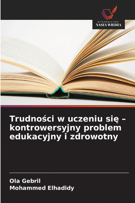 TRUDNO?CI W UCZENIU SI? - KONTROWERSYJNY PROBLEM EDUKACYJNY