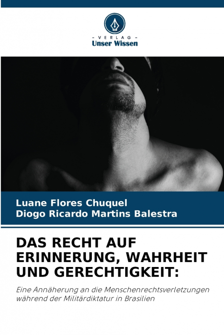 DAS RECHT AUF ERINNERUNG, WAHRHEIT UND GERECHTIGKEIT