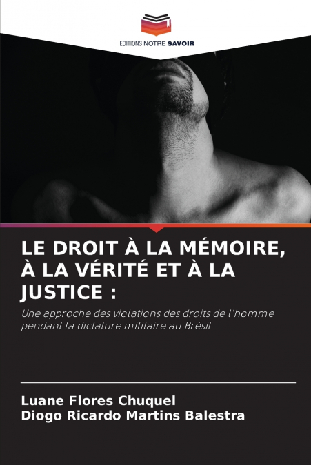 LE DROIT A LA MEMOIRE, A LA VERITE ET A LA JUSTICE