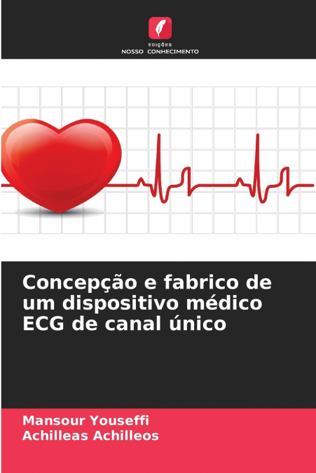 CONCEP�AO E FABRICO DE UM DISPOSITIVO MEDICO ECG DE CANAL UN