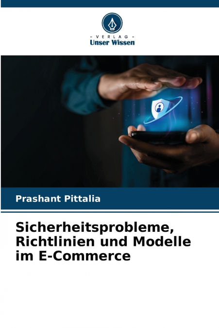 SICHERHEITSPROBLEME, RICHTLINIEN UND MODELLE IM E-COMMERCE