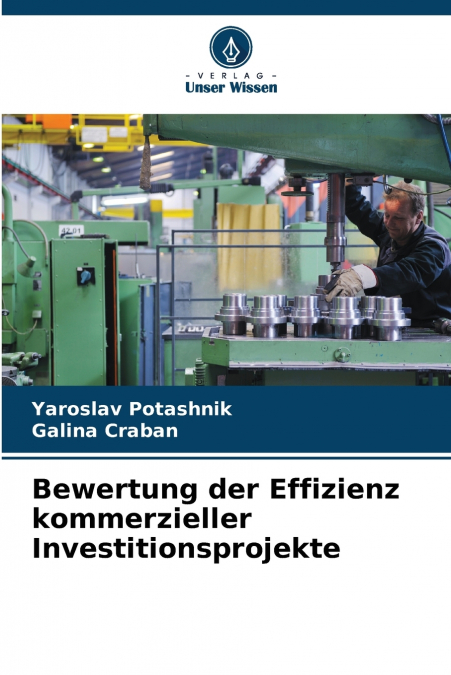 BEWERTUNG DER EFFIZIENZ KOMMERZIELLER INVESTITIONSPROJEKTE