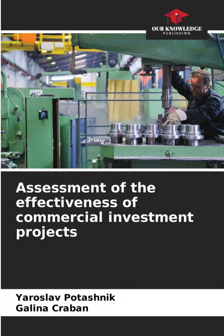 ASSESSMENT OF THE EFFECTIVENESS OF COMMERCIAL INVESTMENT PRO