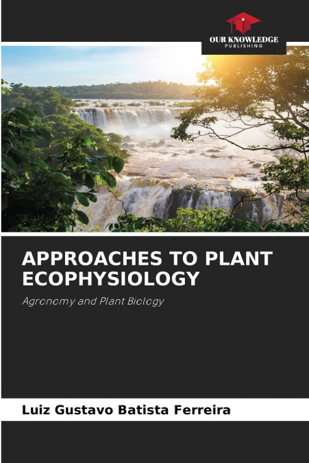 APPROACHES TO PLANT ECOPHYSIOLOGY