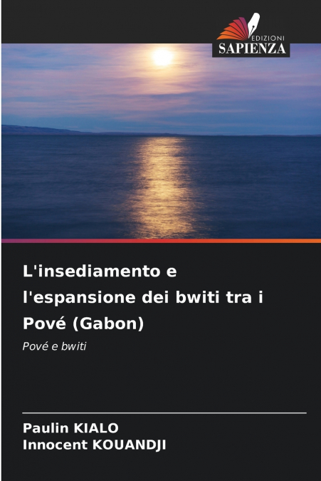 L?INSEDIAMENTO E L?ESPANSIONE DEI BWITI TRA I POVE (GABON)