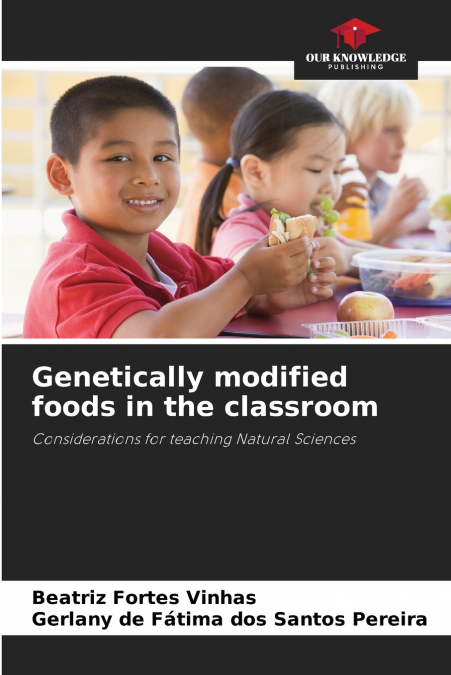 GENETICALLY MODIFIED FOODS IN THE CLASSROOM