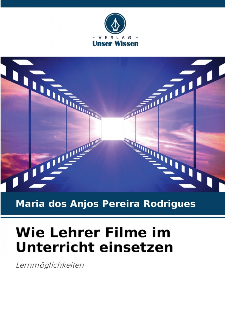 WIE LEHRER FILME IM UNTERRICHT EINSETZEN
