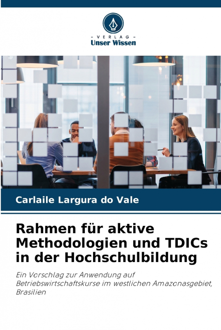 RAHMEN FUR AKTIVE METHODOLOGIEN UND TDICS IN DER HOCHSCHULBI