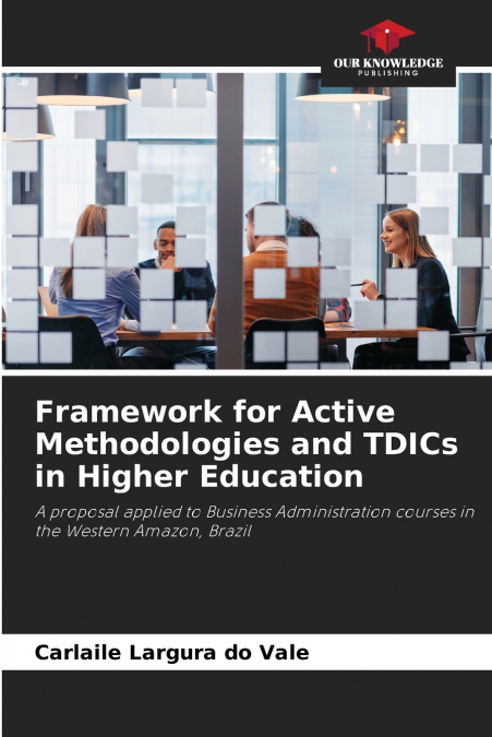 FRAMEWORK FOR ACTIVE METHODOLOGIES AND TDICS IN HIGHER EDUCA