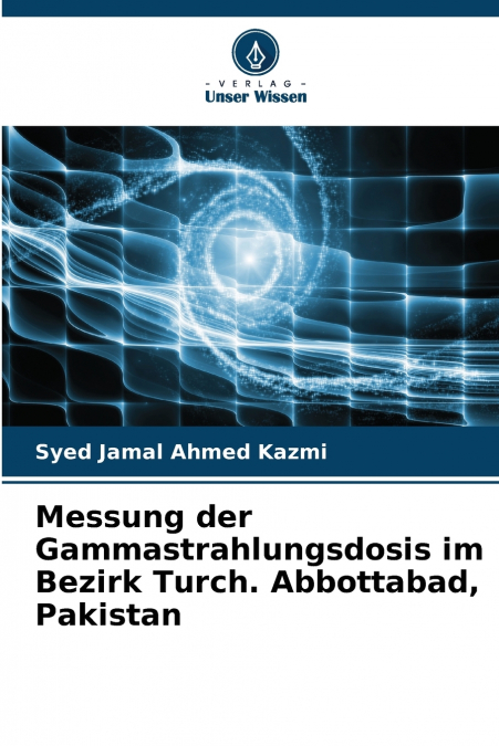 MESSUNG DER GAMMASTRAHLUNGSDOSIS IM BEZIRK TURCH. ABBOTTABAD