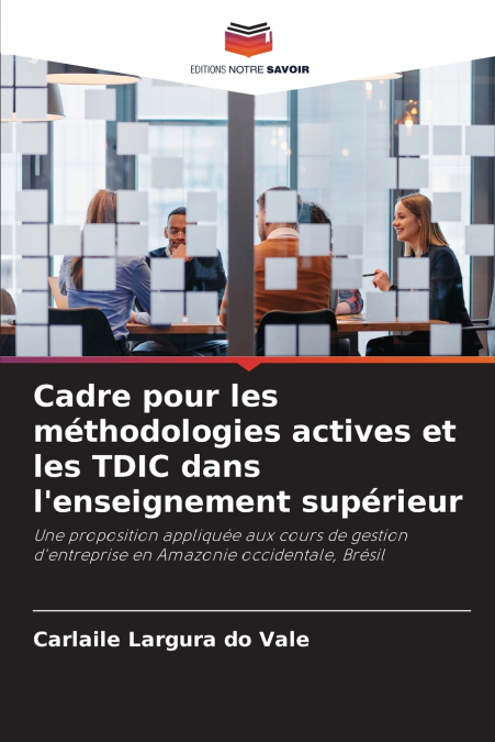 CADRE POUR LES METHODOLOGIES ACTIVES ET LES TDIC DANS L?ENSE