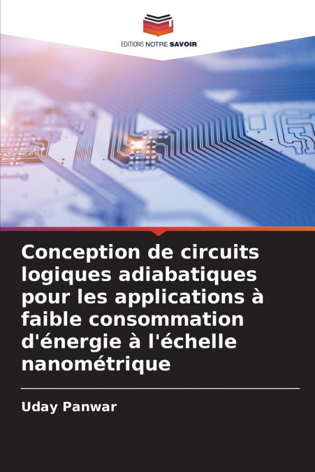 CONCEPTION DE CIRCUITS LOGIQUES ADIABATIQUES POUR LES APPLIC