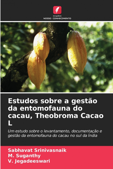 ESTUDOS SOBRE A GESTAO DA ENTOMOFAUNA DO CACAU, THEOBROMA CA