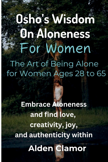 OSHO?S WISDOM ON ALONENESS FOR WOMEN