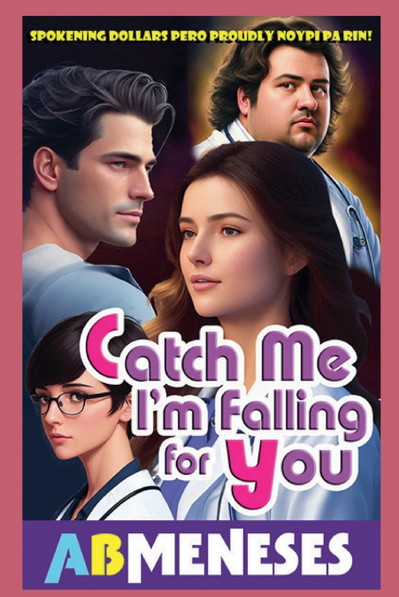 CATCH ME I?M FALLING FOR YOU