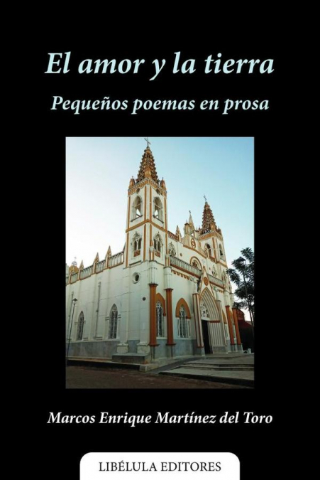 EL AMOR Y LA TIERRA: PEQUE�OS POEMAS EN PROSA