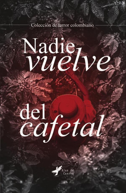NADIE VUELVE DEL CAFETAL